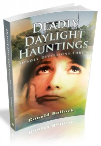 Deadly Daylight Hauntings
